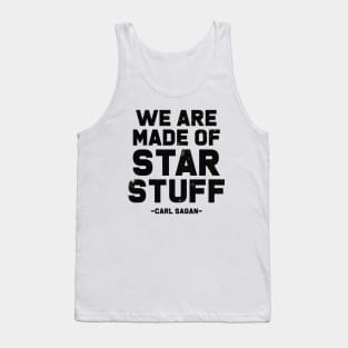 We Are Made of Star Stuff - Carl Sagan Quote Tank Top